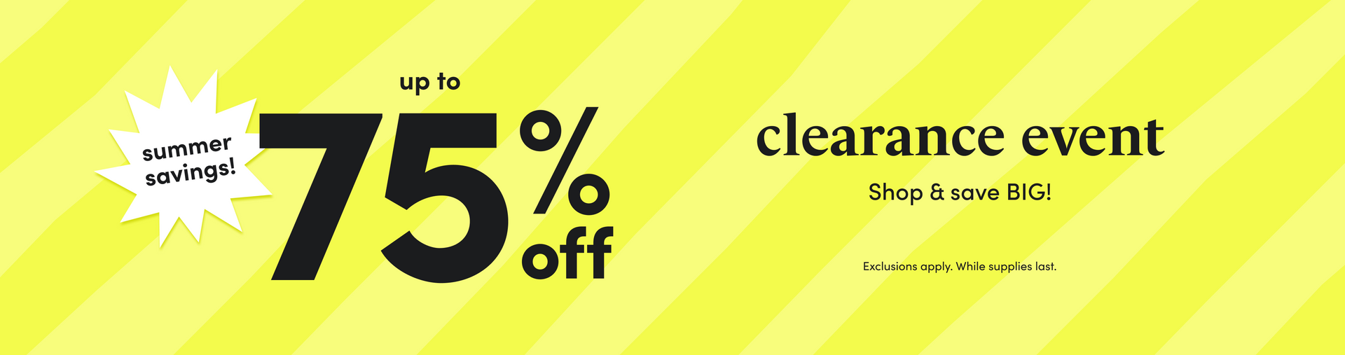 summer savings clearance event! up to 75% off