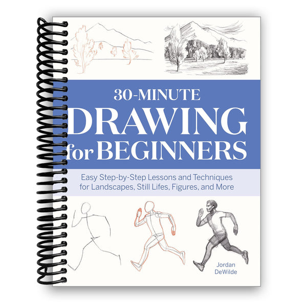 Lay it Flat 30-Minute Drawing for Beginners: (Spiral Bound)