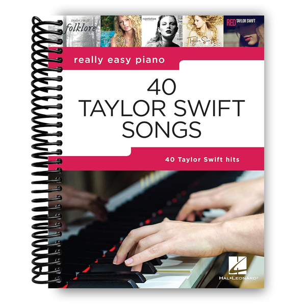 Lay it Flat 40 Taylor Swift Songs: Really Easy Piano Series with Lyrics & Performance Tips (Spiral Bound)