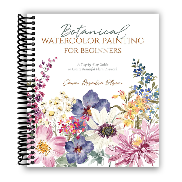 Lay it Flat Botanical Watercolor Painting for Beginners: A Step-by-Step Guide to Create Beautiful Floral Artwork (Spiral bound)