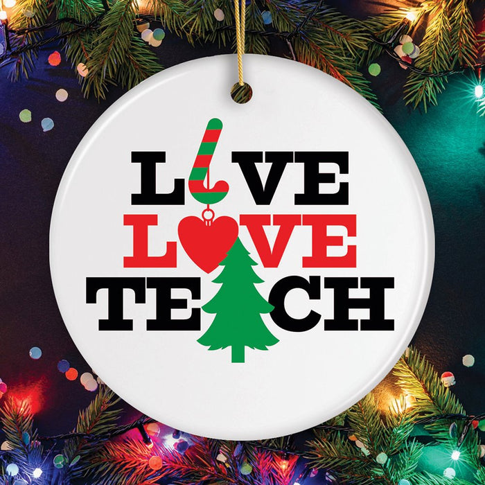 OrnamentallyYou Live Love Teach Teacher Christmas Ornament