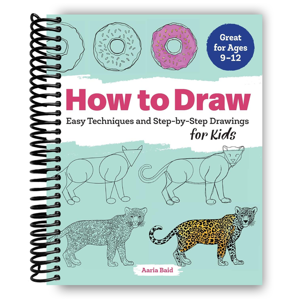 Lay it Flat How to Draw: Easy Techniques and Step-by-Step Drawings for Kids (Drawing for Kids Ages 9 to 12) (Spiral Bound)