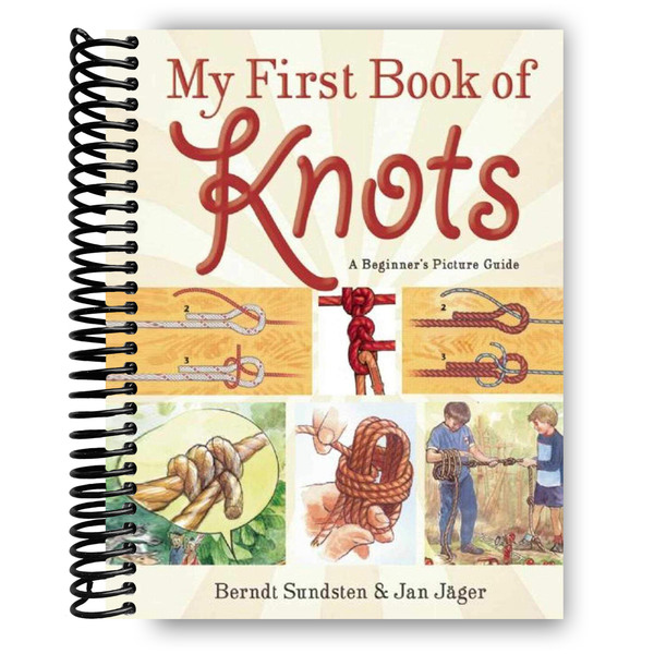 Lay it Flat My First Book of Knots: A Beginner's Picture Guide (Spiral Bound)