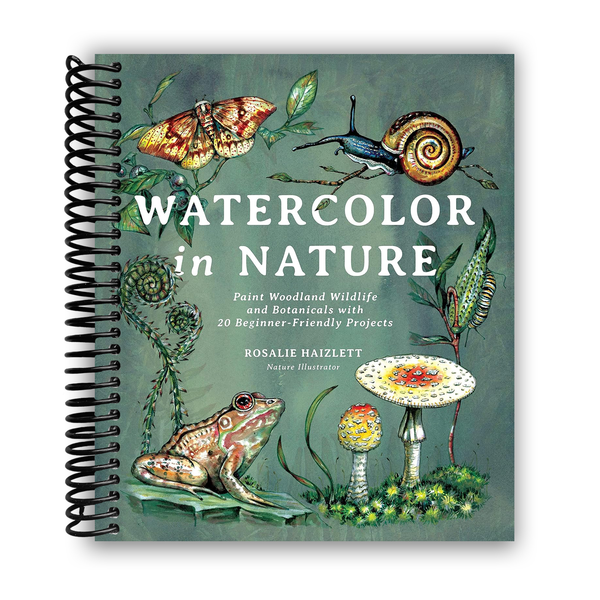 Lay it Flat Watercolor in Nature: Paint Woodland Wildlife and Botanicals with 20 Beginner-Friendly Projects (Spiral Bound)