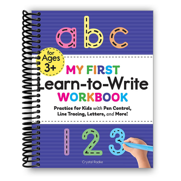 Lay it Flat My First Learn to Write Workbook: Practice for Kids with Pen Control, Line Tracing, Letters, and More! (Spiral Bound)