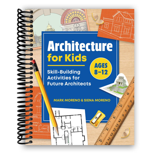 Lay it Flat Architecture for Kids: Skill-Building Activities for Future Architects (Spiral Bound)