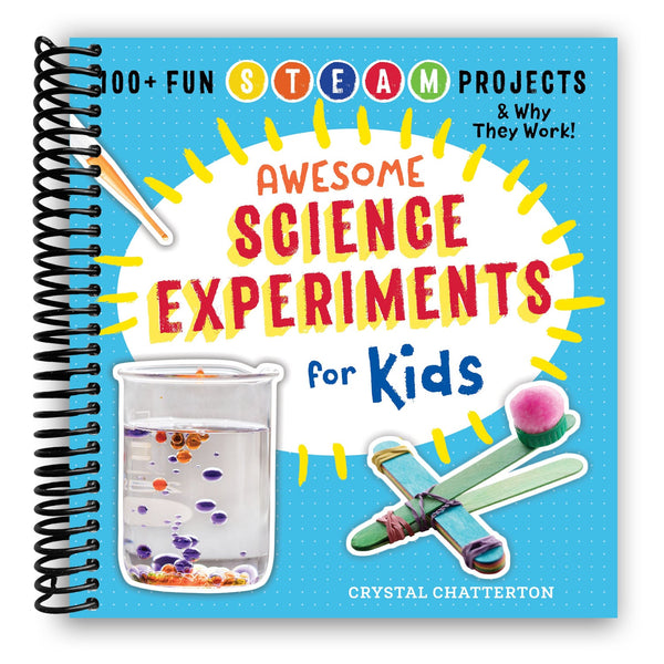 Lay it Flat Awesome Science Experiments for Kids: (Spiral Bound)