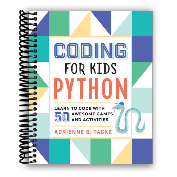 Lay it Flat Coding for Kids: Python: Learn to Code with 50 Awesome Games and Activities (Spiral Bound)