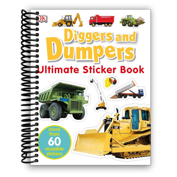 Lay it Flat Ultimate Sticker Book: Diggers and Dumpers: More Than 60 Reusable Full-Color Stickers (Spiral Bound)