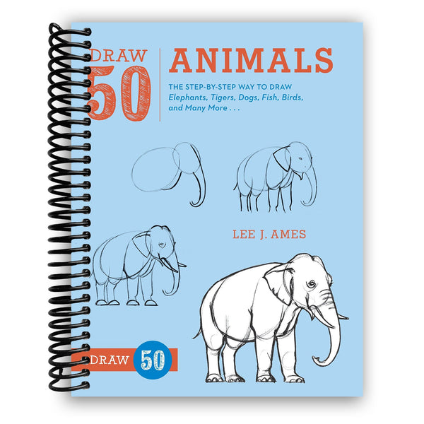 Lay it Flat Draw 50 Animals: The Step-by-Step Way to Draw Elephants, Tigers, Dogs, Fish, Birds, and Many(Spiral Bound)