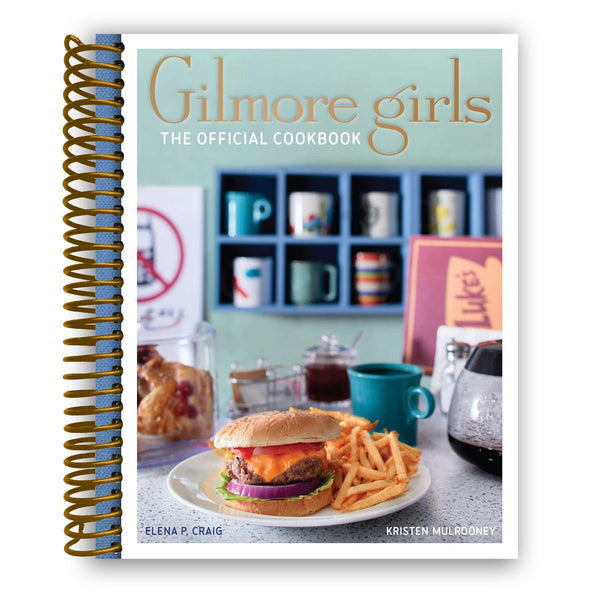 Lay it Flat Gilmore Girls: The Official Cookbook (Spiral Bound)