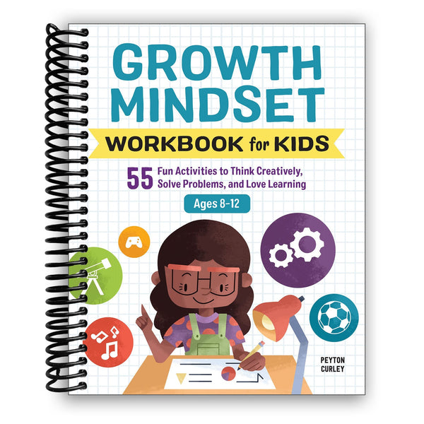 Lay it Flat Growth Mindset Workbook for Kids: 55 Fun Activities to Think Creatively, Solve Problems, and Love Learning (Spiral Bound)