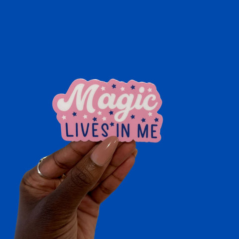 Hustle & Hope Magic Lives in Me Sticker