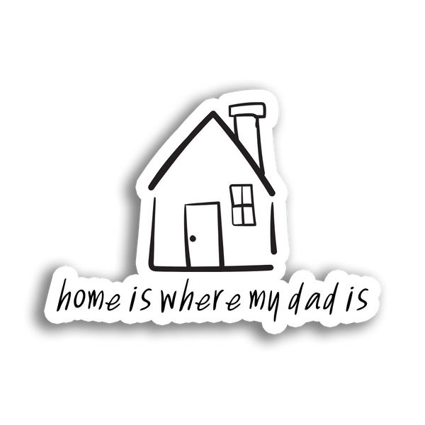 Stick With Finn Home is Where my Dad is Sticker