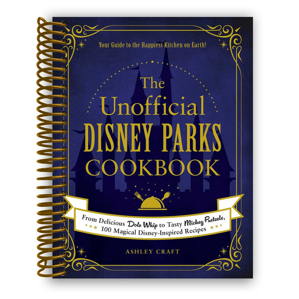 Lay it Flat The Unofficial Disney Parks Cookbook (Spiral Bound)