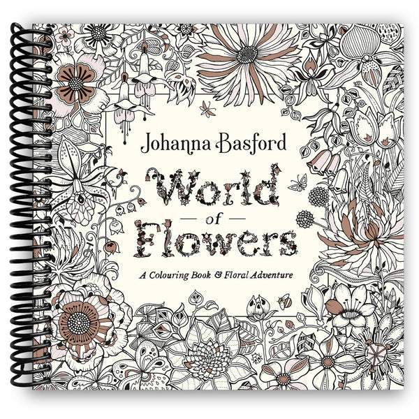 Lay it Flat World of Flowers: A Coloring Book and Floral Adventure (Spiral Bound)